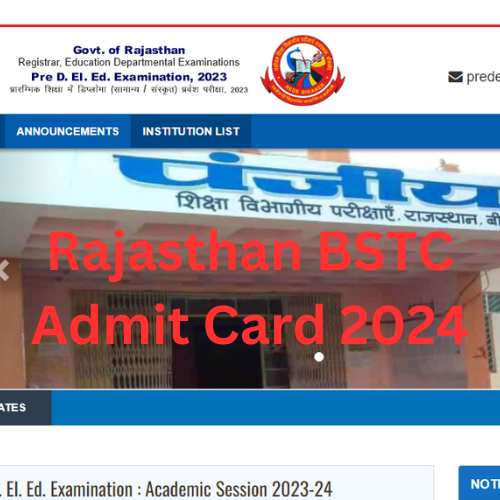 Rajasthan BSTC Admit Card 2024 Rajasthan BSTC 2024 Admit Card & Exam