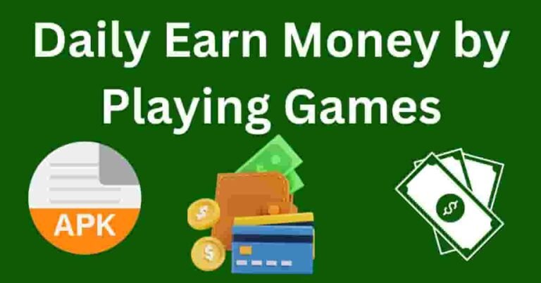 Daily Earn Money by Playing Games