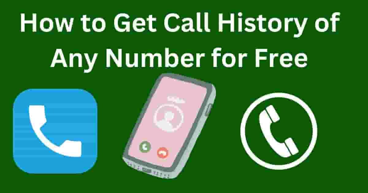 How to Get Call History of Any Number for Free